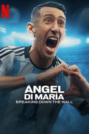 Ángel Di María : À l'assaut du mur - saison 1 poster