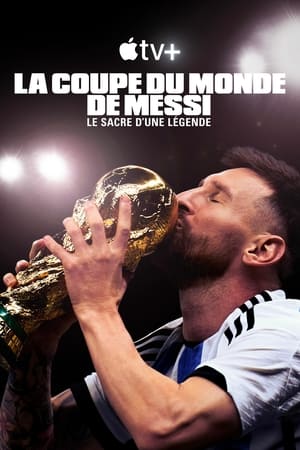 La Coupe du Monde de Messi : le sacre d’une légende Saison 1 poster