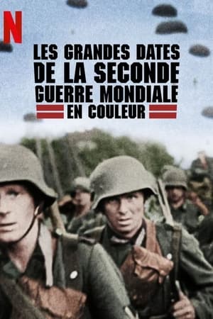 Les Grandes Dates de la Seconde Guerre mondiale en couleur