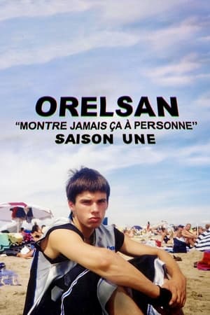 ORELSAN : Montre jamais ça à personne Saison 1 poster