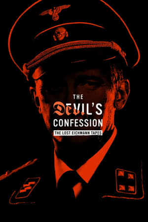 The Devil's Confession: The Lost Eichmann Tapes - saison 1 poster