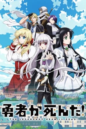 The Legendary Hero Is Dead! Saison 1 poster